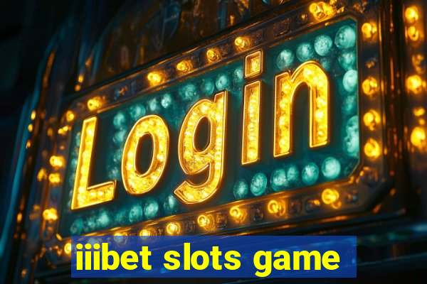 iiibet slots game